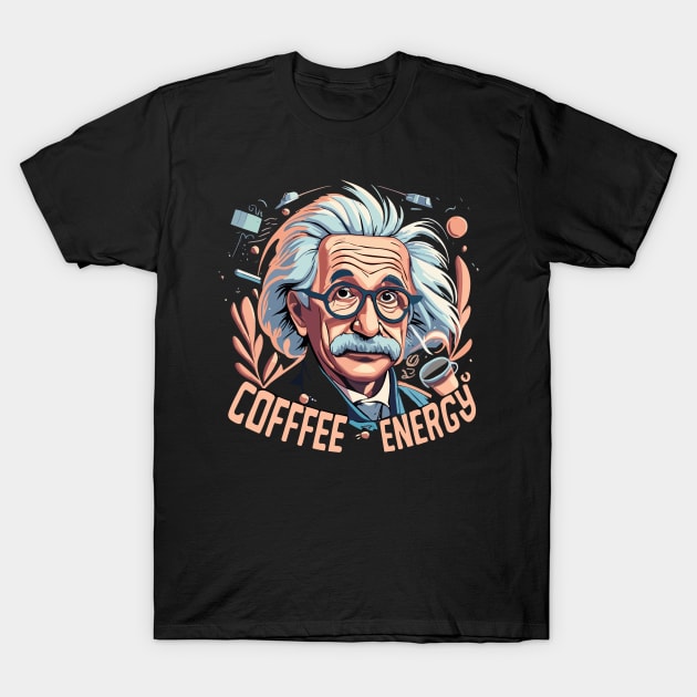 Energy = More Coffee Squared T-Shirt by D3monic